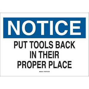 Maintenance Sign, Rectangular, Language: English, Text Legend, Legend: NOTICE PUT TOOLS BACK IN THEIR PROPER PLACE, B-401 Polystyrene, Corner Hole Mounting, 7 Inch Height, 10 Inch Width, Black/Blue on White Legend/Background