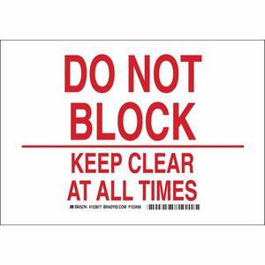 Door Sign, Rectangular, Text Legend, Legend: DO NOT BLOCK KEEP CLEAR AT ALL TIMES, B-555 Aluminum, Corner Hole Mounting, 10 Inch Height, 14 Inch Width, Red on White Legend/Background